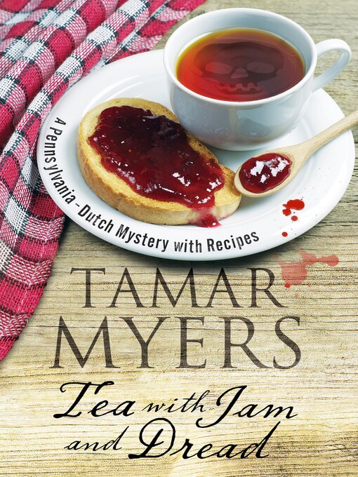 Title details for Tea with Jam and Dread by Tamar Myers - Available